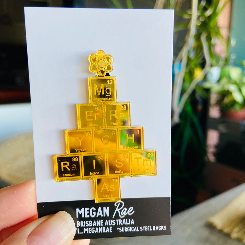 Megan Rae | CHEMIS-TREE Periodic Table Merry Christmas BROOCH - Gold