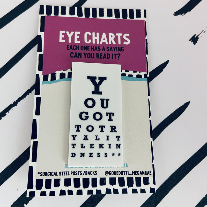 Megan Rae | Eye chart Brooch - You got to try a little kindness
